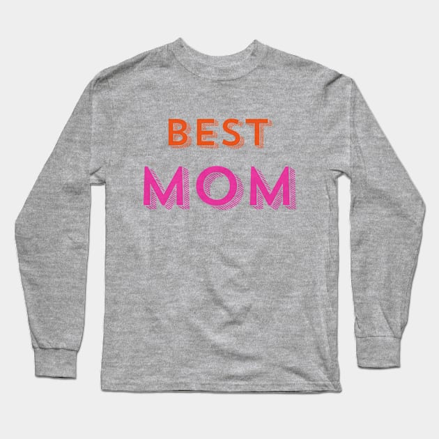 Best Mom Long Sleeve T-Shirt by MandalaHaze